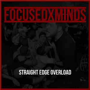 FOCUSEDxMINDS - Straight Edge Overload download flac mp3