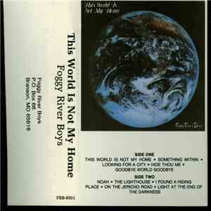 Foggy River Boys - This World Is Not My Home download flac mp3