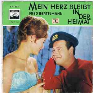 Fred Bertelmann - Mein Herz Bleibt In Der Heimat download flac mp3