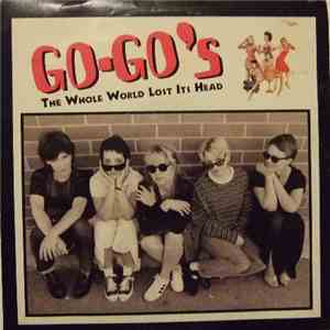 Go-Go's - The Whole World Lost Its Head / Our Lips Are Sealed download flac mp3