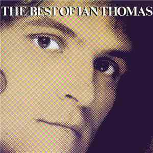 Ian Thomas  - The Best Of Ian Thomas download flac mp3