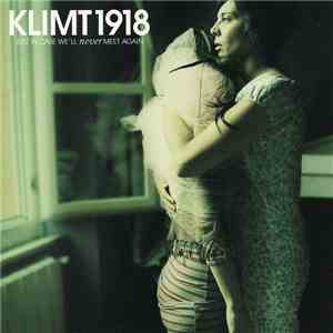 Klimt 1918 - Just In Case We'll Never Meet Again (Soundtrack For The Cassette Generation) download flac mp3