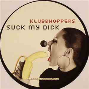 Klubbhoppers - Suck My Dick download flac mp3