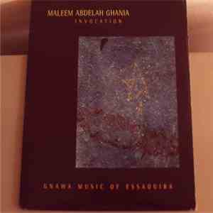 Maleem Abdelah Ghania - Invocation: Gnawa Music Of Essaouira download flac mp3