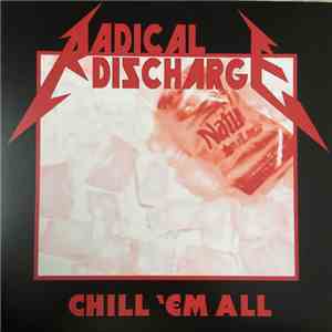 Radical Discharge - Chill 'Em All download flac mp3