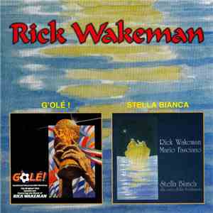 Rick Wakeman - G'Olé ! / Stella Bianca download flac mp3