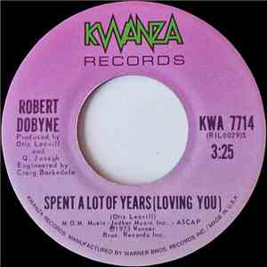 Robert Dobyne - Spent A Lot Of Years (Loving You) download flac mp3