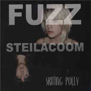 Skating Polly - Fuzz Steilacoom download flac mp3