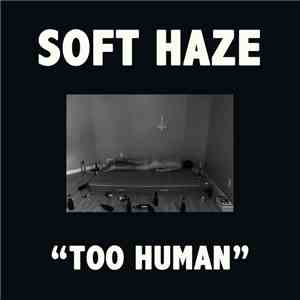 Soft Haze - Too Human download flac mp3