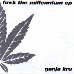 The Ganja Kru - Fuk The Millennium EP download flac mp3