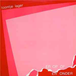Toontje Lager - Er Op Of Er Onder download flac mp3