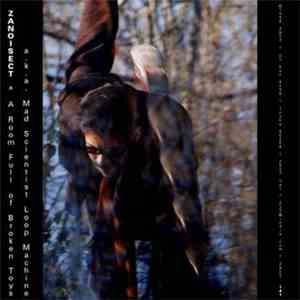 Zanoisect - A Room Full Of Broken Toys A.K.A. Mad Scientist Loop Machine download flac mp3
