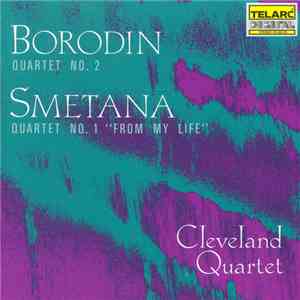 Borodin, Smetana - The Cleveland Quartet - Borodin: Quartet No. 2 • Smetana: Quartet No. 1, "From My Life" download flac mp3