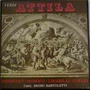 Christoff, Roberti, Limarilli, Guelfi, Bruno Bartoletti - Verdi: Attila download flac mp3
