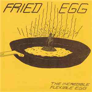 Fried Egg - The Incredible Flexible Egg download flac mp3