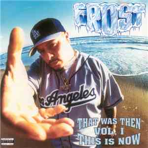 Frost - That Was Then, This Is Now Vol. 1 download flac mp3