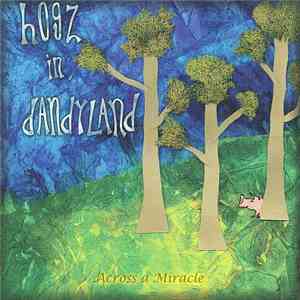 Hogz In Dandyland - Across A Miracle download flac mp3