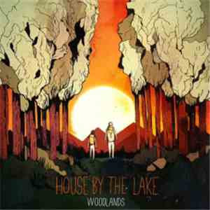 House By The Lake - Woodlands download flac mp3