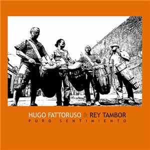 Hugo Fattoruso & Rey Tambor - Puro Sentimiento download flac mp3
