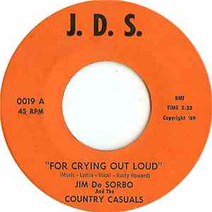 Jim De Sorbo And The Country Casuals - For Crying Out Loud download flac mp3