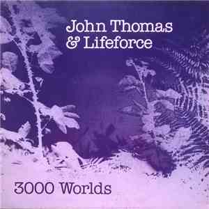 John Thomas  & Lifeforce  - 3000 Worlds download flac mp3