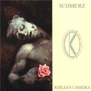Kirlian Camera - Schmerz download flac mp3