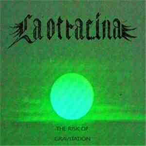 La Otracina - The Risk Of Gravitation download flac mp3