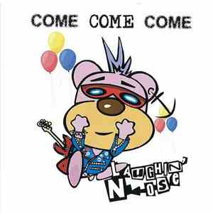 Laughin' Nose - Come Come Come download flac mp3