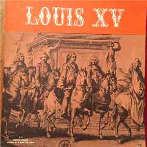 Maria Pia Chaintreuil, Sylvie Faure / Jacques Degor - Louis XV 2eme Partie De Fontenoy A La Fin Du Règne (1745 - 1774) download flac mp3