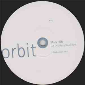 Mark 'Oh - Let This Party Never End download flac mp3