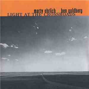 Marty Ehrlich + Ben Goldberg - Light At The Crossroads download flac mp3