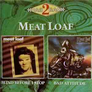 Meat Loaf - Blind Before I Stop - Bad Attitude download flac mp3
