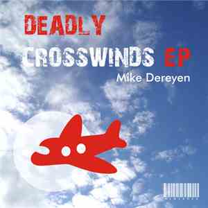 Mike Dereyen - Deadly Crosswinds EP download flac mp3
