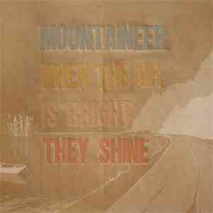 Mountaineer - When The Air Is Bright They Shine download flac mp3