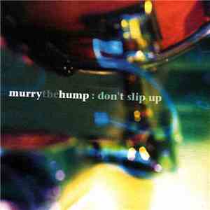 Murry The Hump - Don't Slip Up download flac mp3