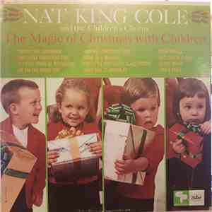 Nat King Cole And Children Chorus - The Magic Of Christmas With Children download flac mp3