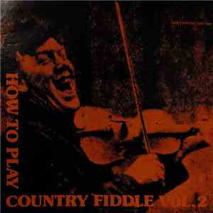 Peter Feldman  - How To Play Country Fiddle Vol. 2 download flac mp3