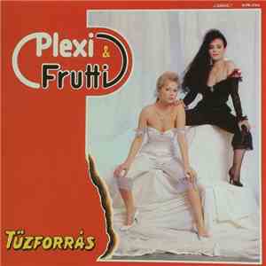 Plexi & Frutti - Tűzforrás download flac mp3