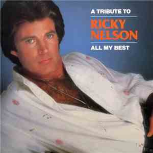 Ricky Nelson  - A Tribute To Ricky Nelson - All My Best download flac mp3