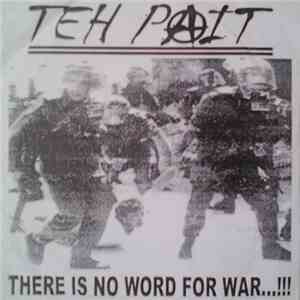 Teh Pait - There Is No Word For War...!!! download flac mp3