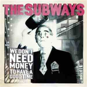 The Subways - We Don't Need Money To Have A Good Time download flac mp3
