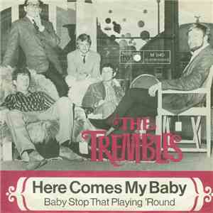 The Trembles  - Here Comes My Baby / Baby Stop That Playing 'Round download flac mp3