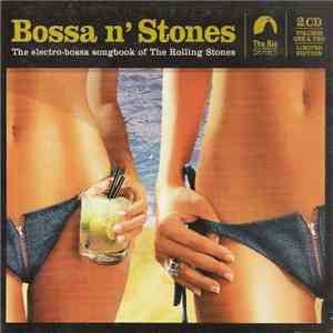 Various - Bossa N' Stones - The Electro-Bossa Songbook Of The Rolling Stones Volume 1 & 2 download flac mp3