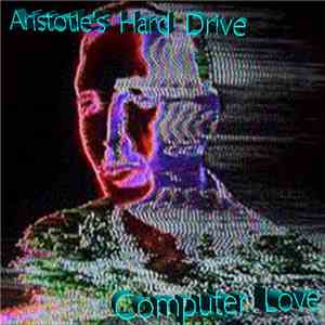 Aristotle's Hard Drive - Computer Love download flac mp3