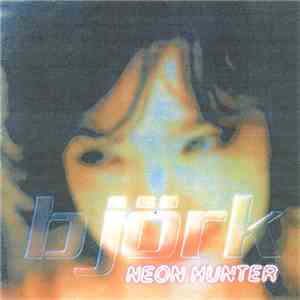 Björk - Neon Hunter download flac mp3