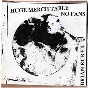 Brian Ruryk - Huge Merch Table No Fans download flac mp3