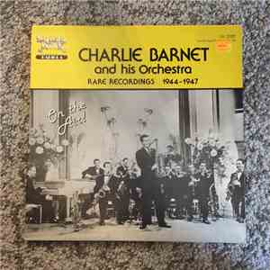 Charlie Barnet And His Orchestra - Rare Recordings 1944-1947 download flac mp3