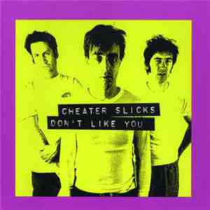 Cheater Slicks - Don't Like You download flac mp3