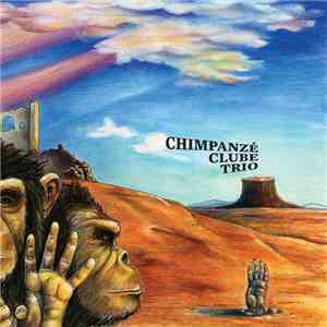 Chimpanzé Clube Trio - Coisas Passageiras que Nunca se Esquece download flac mp3