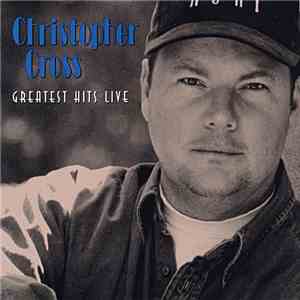 Christopher Cross - Greatest Hits Live download flac mp3